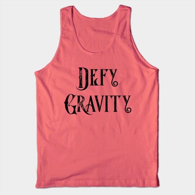 Defy Gravity Tank Top by TheatreThoughts